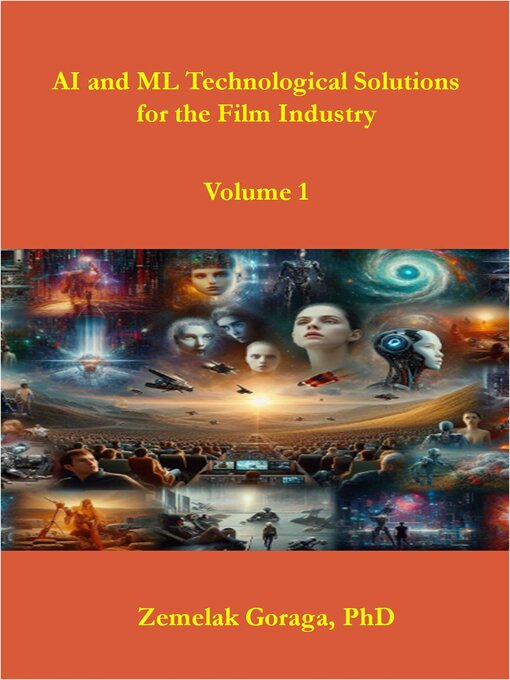Title details for AI and ML Technological Solutions for the Film Industry by Zemelak Goraga - Available